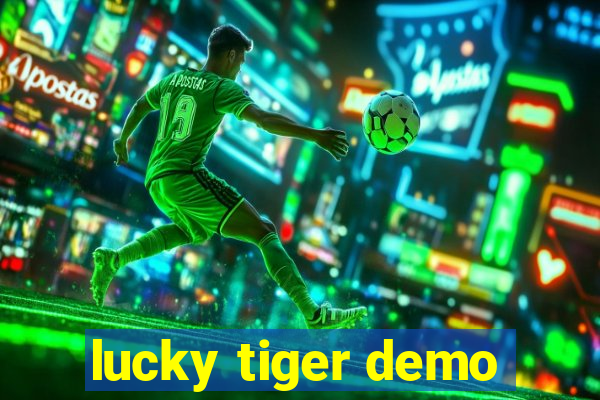 lucky tiger demo